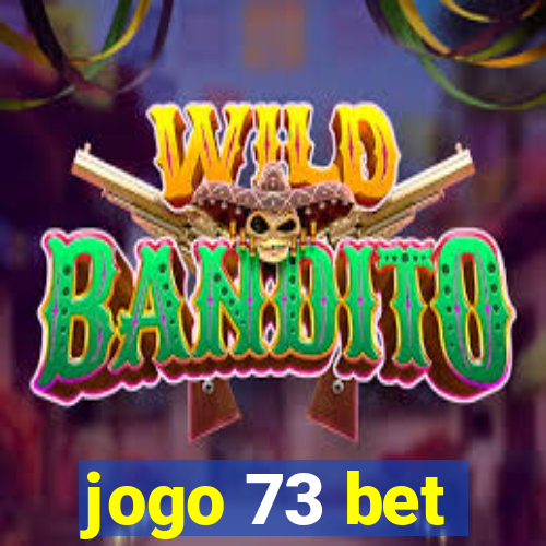 jogo 73 bet